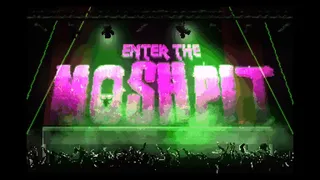 Enter The Moshpit