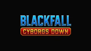 Blackfall: Cyborgs Down
