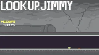 LOOK UP, JIMMY