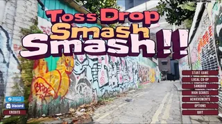 Toss Drop Smash Smash