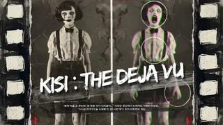 KISI: The Deja Vu