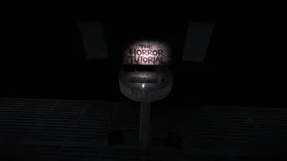 The Horror Tutorial