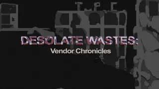 Скриншот 1 к игре Desolate Wastes: Vendor Chronicles
