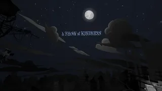Скриншот 2 к игре A Show of Kindness
