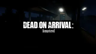 Скриншот 1 к игре Dead on Arrival: Remastered