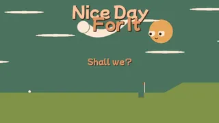 Скриншот 1 к игре Nice Day For It