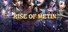 Rise of Metin