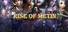 Rise of Metin