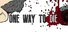 One Way To Die