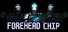 Forehead Chip