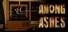 Among Ashes