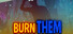 Burn Them
