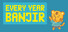 Every Year Banjir