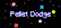 Pellet Dodge