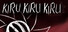 KIRU KIRU KIRU