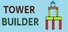 Tower Builder