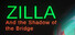 Zilla: Shadow of the Bridge