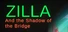 Zilla: Shadow of the Bridge