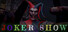 Joker Show - Horror Escape