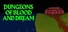 Dungeons of Blood and Dream