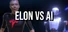 Elon VS Ai