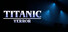 Titanic Terror