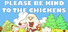 Please Be Kind To The Chickens