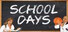 School Days