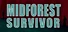 Midforest Survivor