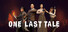One Last Tale