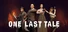One Last Tale