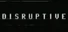Disruptive