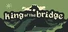 King of the Bridge