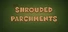 The Shrouded Parchments