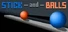 Stick and Balls