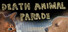 DEATH ANIMAL PARADE