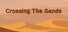 Crossing The Sands