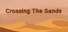 Crossing The Sands