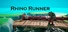 Rhino Runner