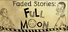Faded Stories: Full Moon