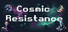 Cosmic Resistance