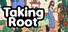 Taking Root