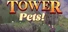Tower Pets