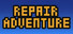 Repair Adventure