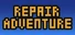 Repair Adventure