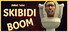 Skibidi Toilet Skibidi Boom