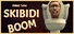 Skibidi Toilet Skibidi Boom