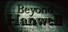 Beyond Hanwell
