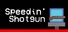 Speedin' Shotgun