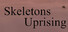Skeletons Uprising
